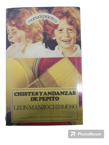 Chistes Y Andanzas De Pepito Leon Manzo Chismoso Emu