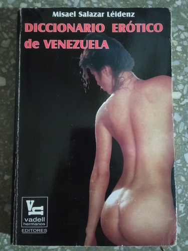 Diccionario Erótico De Venezuela - Misael Salazar Leidenz