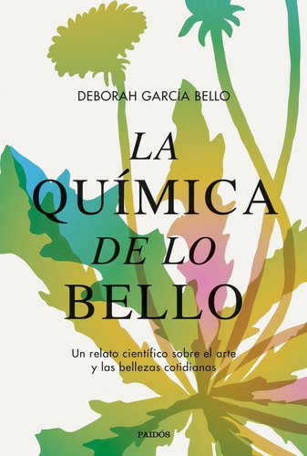 La Quimica De Lo Bello, De Garcia Bello, Deborah. Editorial Ediciones Paidos, Tapa Blanda En Español