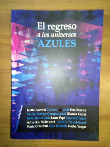 Libro El Regreso A Los Universos Azules Gabriel Faure