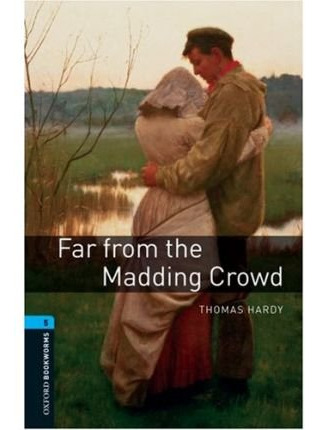 Oxford Bookworms Library: Level 5:: Far From The Madding ...