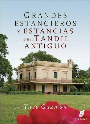 Libro - Grandes Estancieros Y Estancias Del Tandil Antiguo 