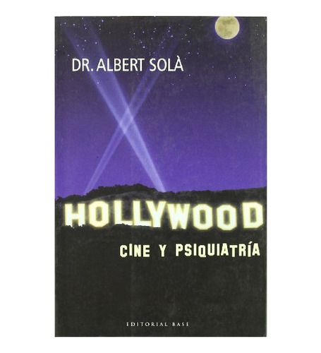 Hollywood . Cine Y Psiquiatria, De Sola Albert., Vol. Abc. E