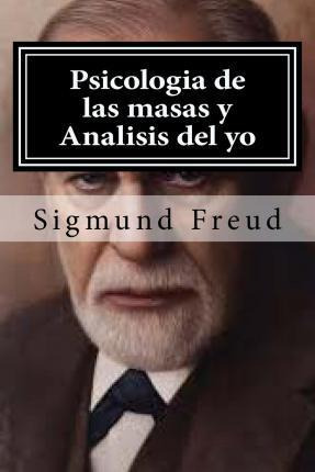 Libro Psicologia De Las Masas Y Analisis Del Yo - Sigmund...