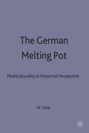 Libro The German Melting Pot : Multiculturality In Histor...