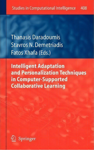 Intelligent Adaptation And Personalization Techniques In Computer-supported Collaborative Learning, De Thanasis Daradoumis. Editorial Springer Verlag Berlin Heidelberg Gmbh Co Kg, Tapa Dura En Inglés