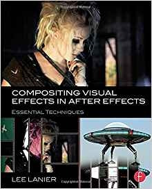 Compositing Visual Effects In After Effects Essential Techni