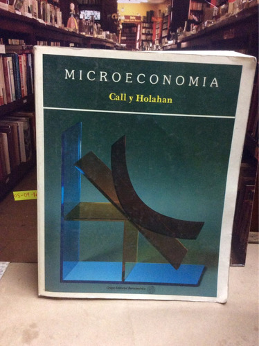 Microeconomía - Call Y Holahan - Iberoamerica - Economía
