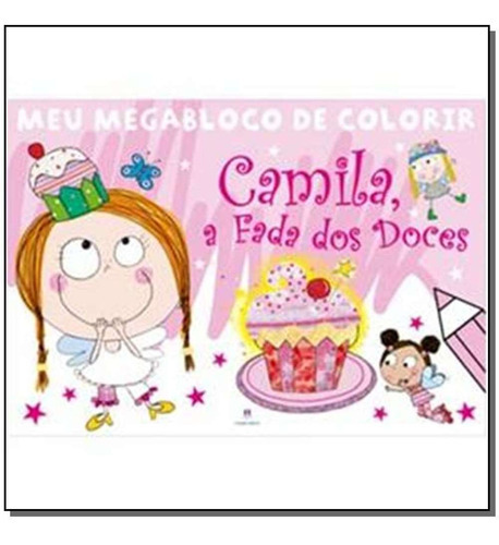 Mega Bloco De Colorir - Camila A Fada Dos Doces, De Editora Ciranda Cultural. Editora Ciranda Cultural Em Português