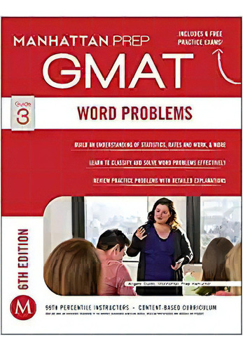 Gmat Word Problems (manhattan Prep Gmat Strategy Guides), De Manhattan Prep. Editorial Manhattan Prep Publishing; Sixth Edición 2 Diciembre 2014) En Inglés