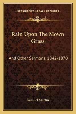 Libro Rain Upon The Mown Grass: And Other Sermons, 1842-1...