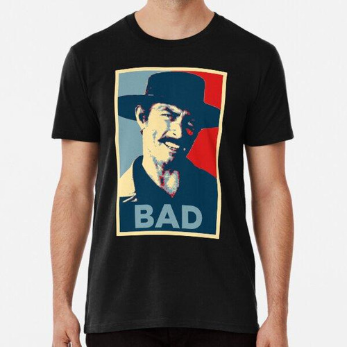 Remera Bad - The Good, The Bad And The Ugly Algodon Premium