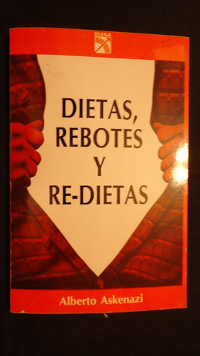 Dieta, Rebotes Y Re-dietas, Alberto Askenazi