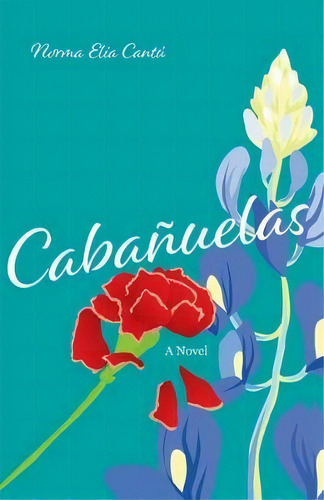 Cabanuelas, De Ph.d.  Norma Elia Cantu. Editorial University New Mexico Press, Tapa Blanda En Inglés