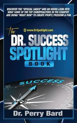 Libro The Dr. Success Spotlight Book : Discover The Speci...