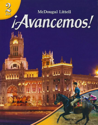 Libroïavancemos!: 2 Dos, Student Edition 2007 (spanish Editi