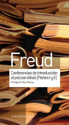 Conferencias De Introduccion Al Psicoanalisis (partes I Y Ii