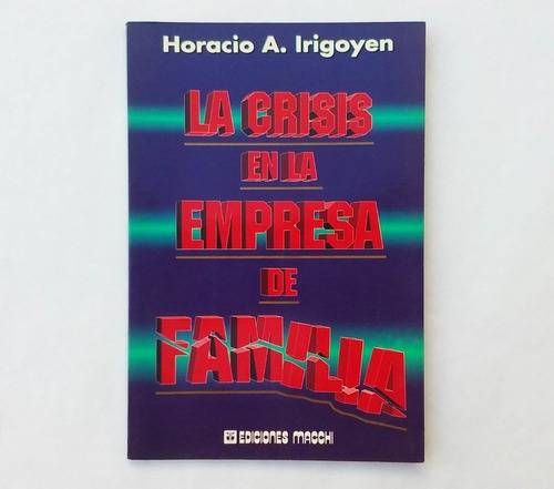 La Crisis En La Empresa De Familia - Horacio A. Irigoyen
