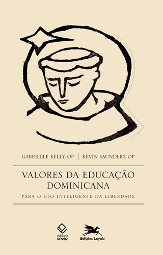 Valores da educação dominicana: Para o uso inteligente da liberdade, de Kelly, Gabrielle. Fundação Editora da Unesp, capa mole em português, 2015