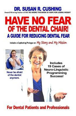 Libro Have No Fear Of The Dental Chair - Susan R Cushing