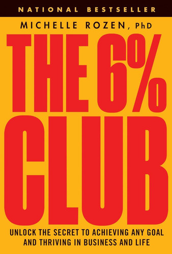 Libro: The 6% Club: Unlock The Secret To Achieving Any Goal
