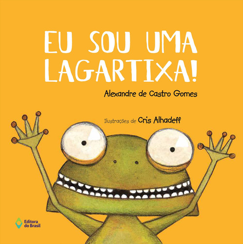 Eu sou uma lagartixa!, de Gomes, Alexandre de Castro. Série Trupe-trinques Editora do Brasil, capa mole em português, 2017