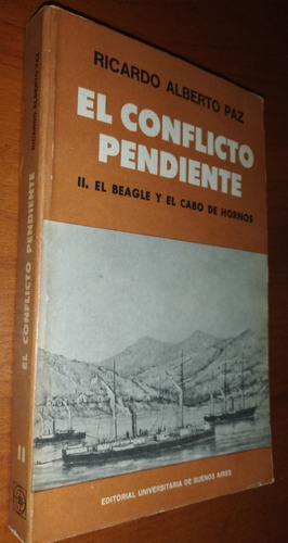 El Conflicto Pendiente Tomo 2 Ricardo Alberto Paz 1981