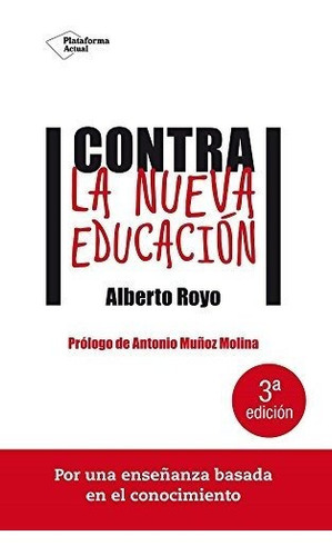 Contra La Nueva Educacion 1oo % Original, de ROYO. Plataforma Editorial en español