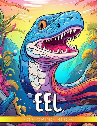 Libro: Eel Coloring Book: Fun And Easy Coloring Pages With I