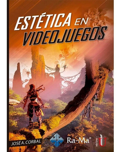 Estética En Videojuegos. José A. Corral · Ediciones De La U, De José A. Corral. Editorial Ediciones De La U, Tapa Blanda, Edición Ediciones De La U En Español, 2019