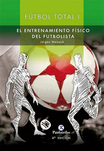 Fútbol Total. Entrenamiento Físico Del Futbolista (2 V) - *
