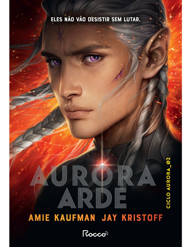 Aurora arde, de Kaufman, Amie. Série Ciclo Aurora (2), vol. 2. Editora Rocco Ltda, capa mole em português, 2022