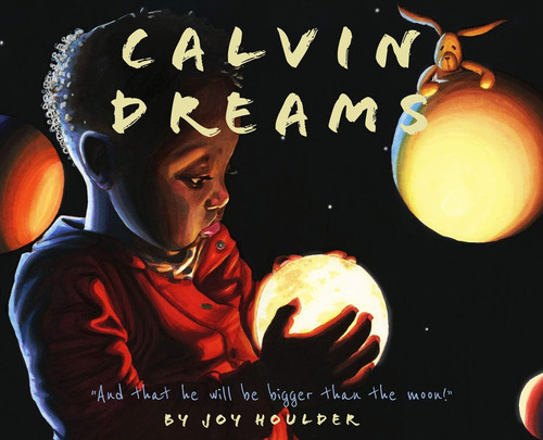 Libro: Calvin Dreams: And That He Will Be Than The Mo