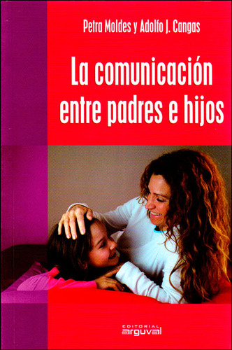 La Comunicación Entre Padres E Hijos, De Petra Moldes, Adolfo Cangas. 8415329008, Vol. 1. Editorial Editorial Ediciones Gaviota, Tapa Blanda, Edición 2023 En Español, 2023