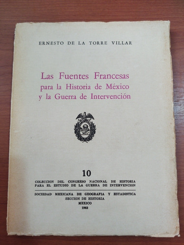 Las Fuentes Francesas Para La Historia De México Y La Guerra