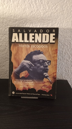 Textos Escogidos Salvador Allende - James D. Cockcroft