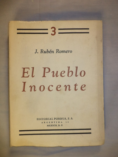 El Pueblo Inocente. J. Rubén Romero. 1946