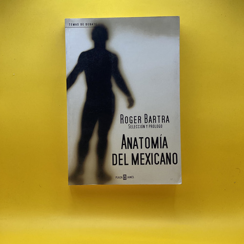 Anatomía Del Mexicano