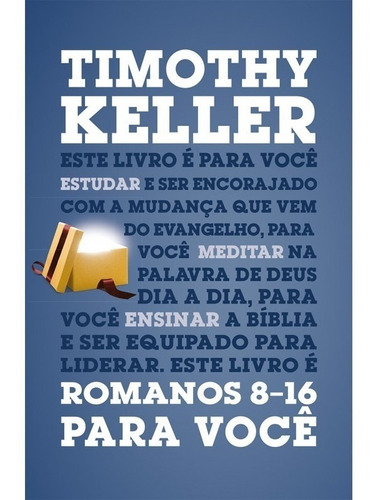Romanos 8 - 16 Para Você Livro Timothy Keller