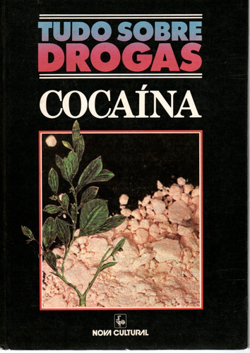 Livro Tudo Sobre Drogas, Cocaína, Chris-ellyn Johanson 