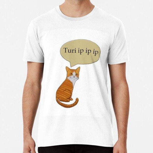 Remera Turi Ip Ip Gracioso Gato Shitpost Meme Algodon Premiu