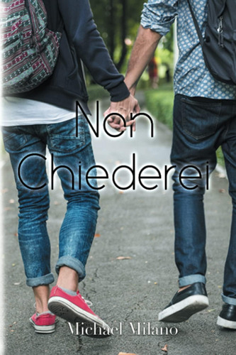 Libro: Non Chiederei (italian Edition)