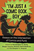 Libro I'm Just A Comic Book Boy : Essays On The Intersect...