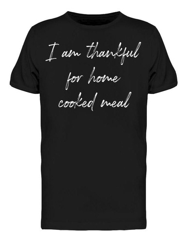 Agradecido Por Una Comida Casera Camiseta De Hombre