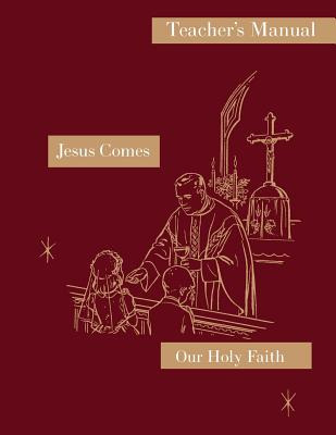 Libro Jesus Comes: Teacher's Manual: Our Holy Faith Serie...