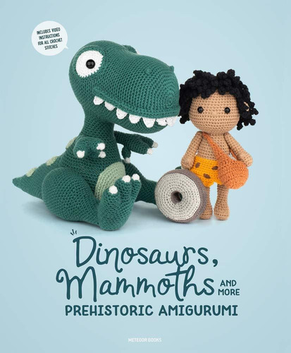 Libro Dinosaurs, Mammoths And More Prehistoric Amigurumi: