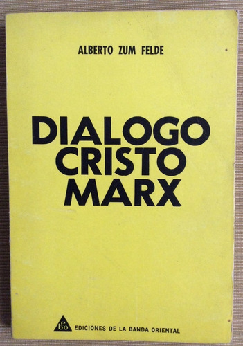 Dialogo Cristo Marx Alberto Zum Felde