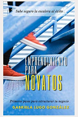 Emprendimiento Para Novatos: Primeros Pasos