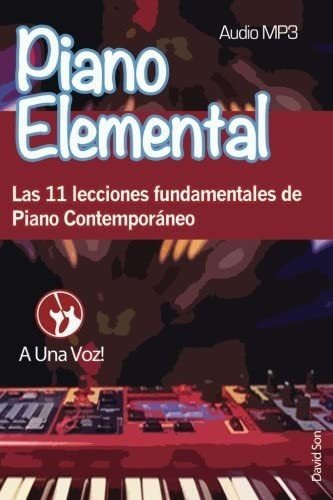 Libro: Piano Elemental: Las 11 Lecciones Fundamentales De