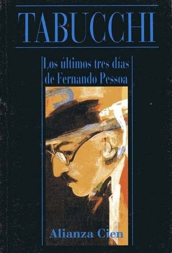 Los Ultimos Tres Dias De Fernando Pessoa - Tabucchi, Antonio